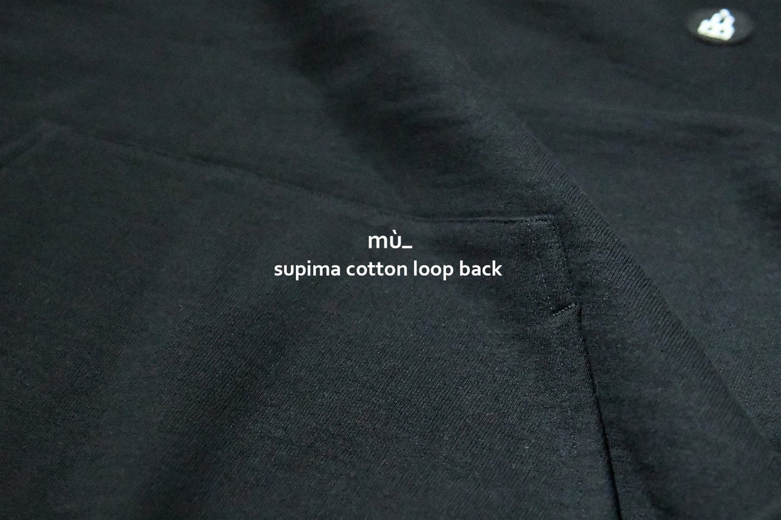 SUPIMA COTTON LOOP BACK-15年来 付き合いのある職人と作り上げた、mù_の思想を体現するオリジナル生地